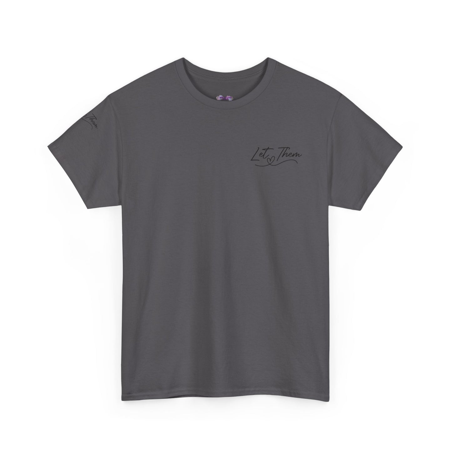 Let Them Unisex Tee - Cute Inspirational Front, Back, Right Arm Design