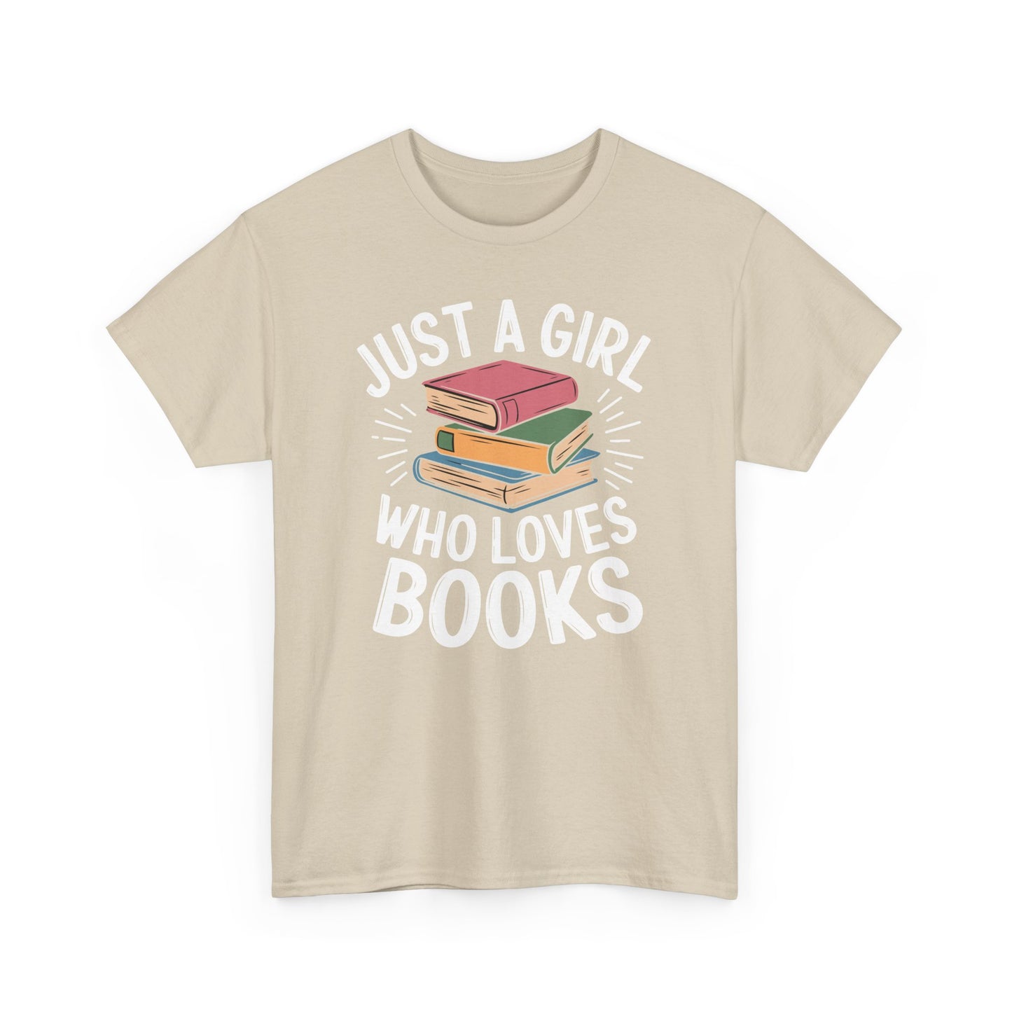Just a Girl Who Loves Books Unisex Heavy Cotton Tee - S - 5X
