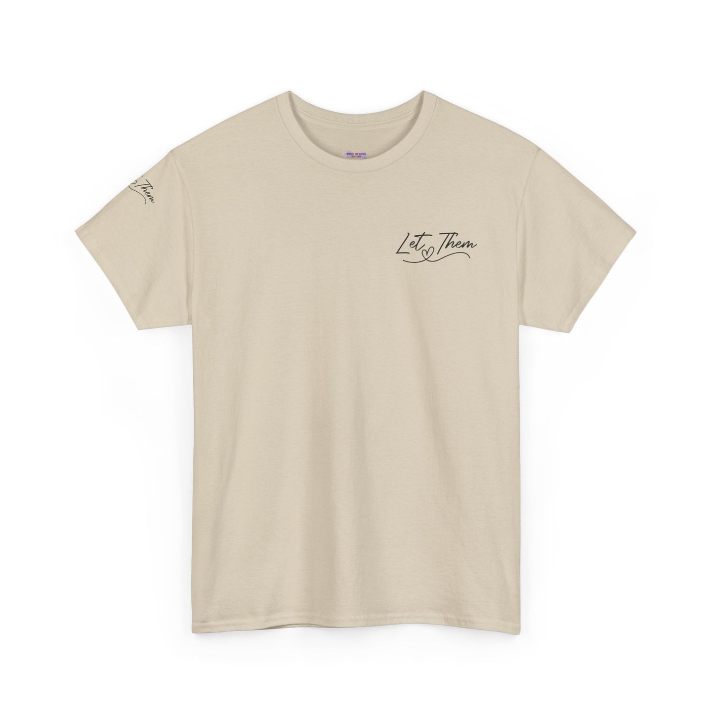 Let Them Unisex Tee - Cute Inspirational Front, Back, Right Arm Design