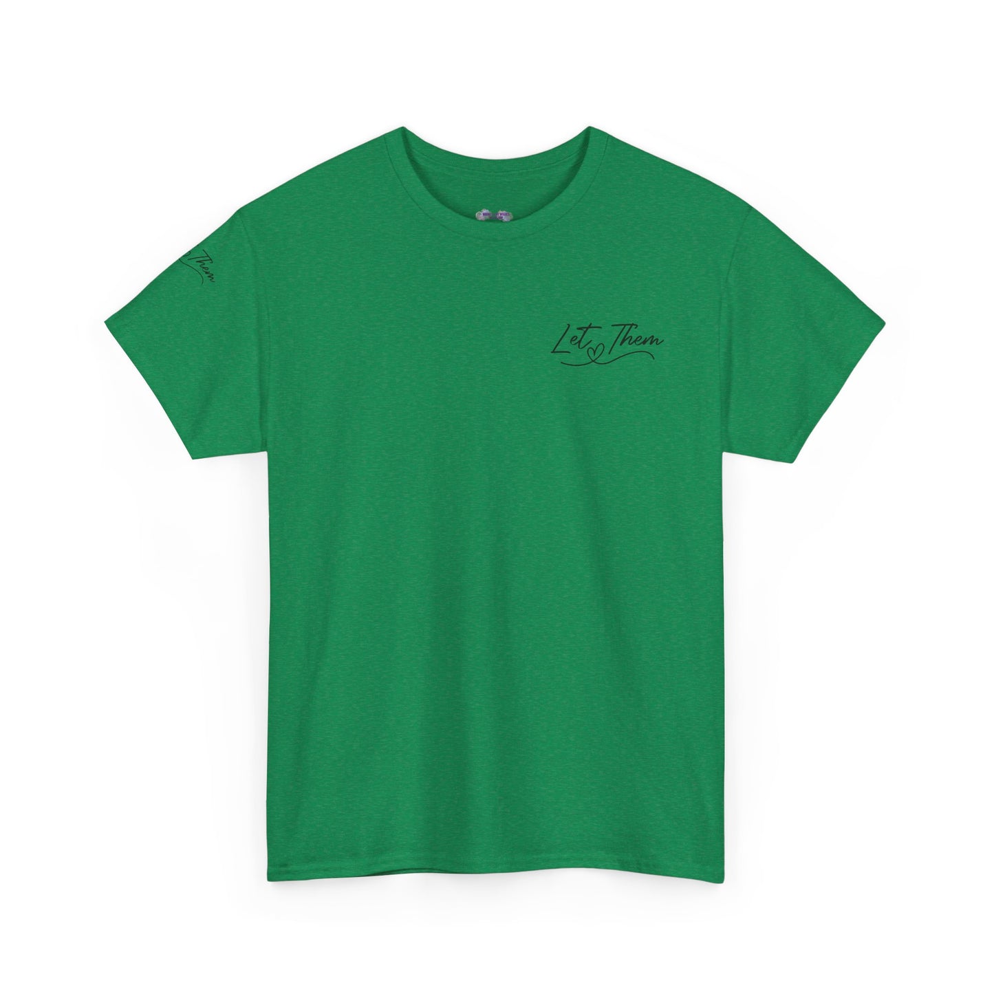 Let Them Unisex Tee - Cute Inspirational Front, Back, Right Arm Design