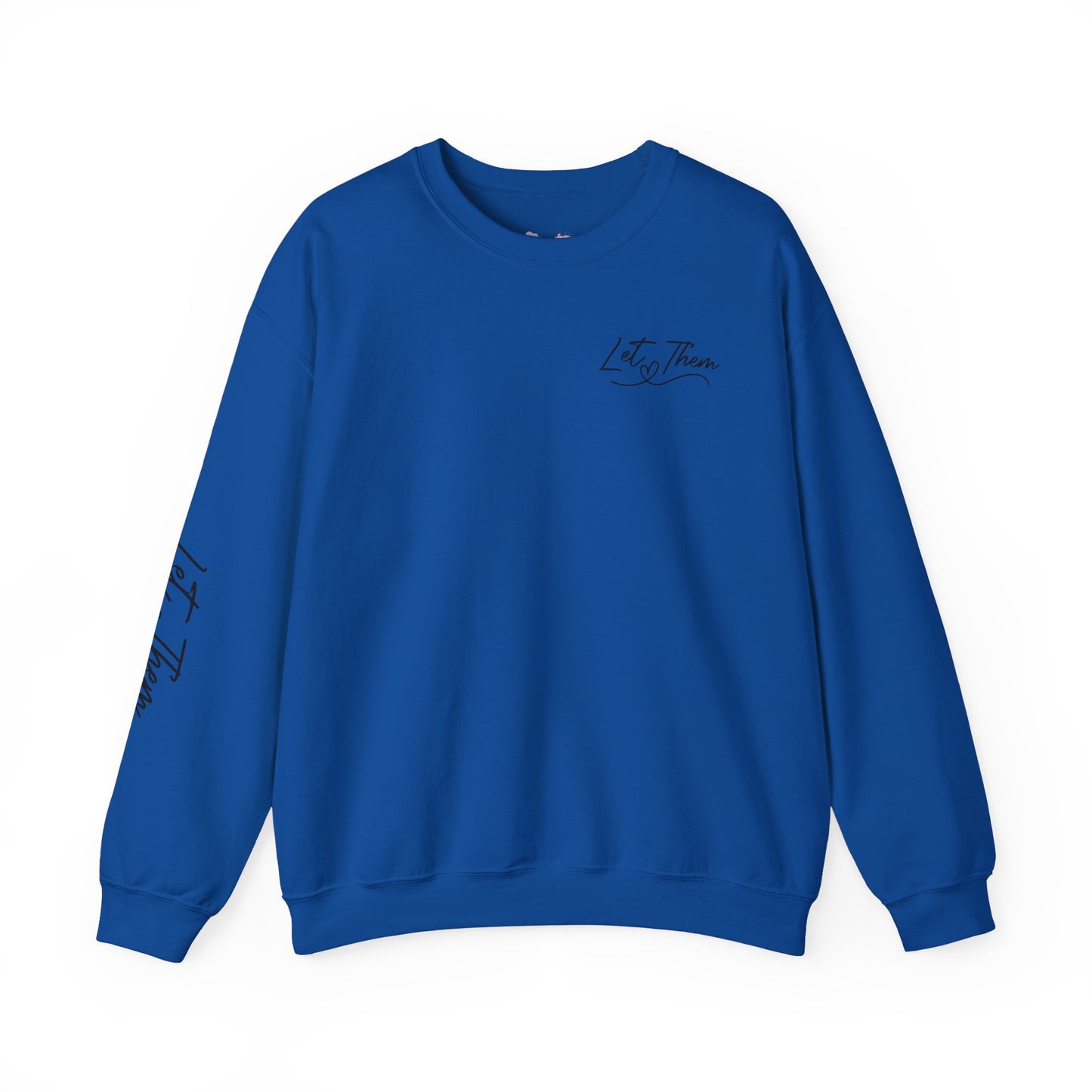 Let Them Crewneck Sweatshirt, Warm Cozy Design on Back Front Sleeve, Comfy Unisex Heavy Blend™, Sweater Jumper Pullover, Graphic Print
