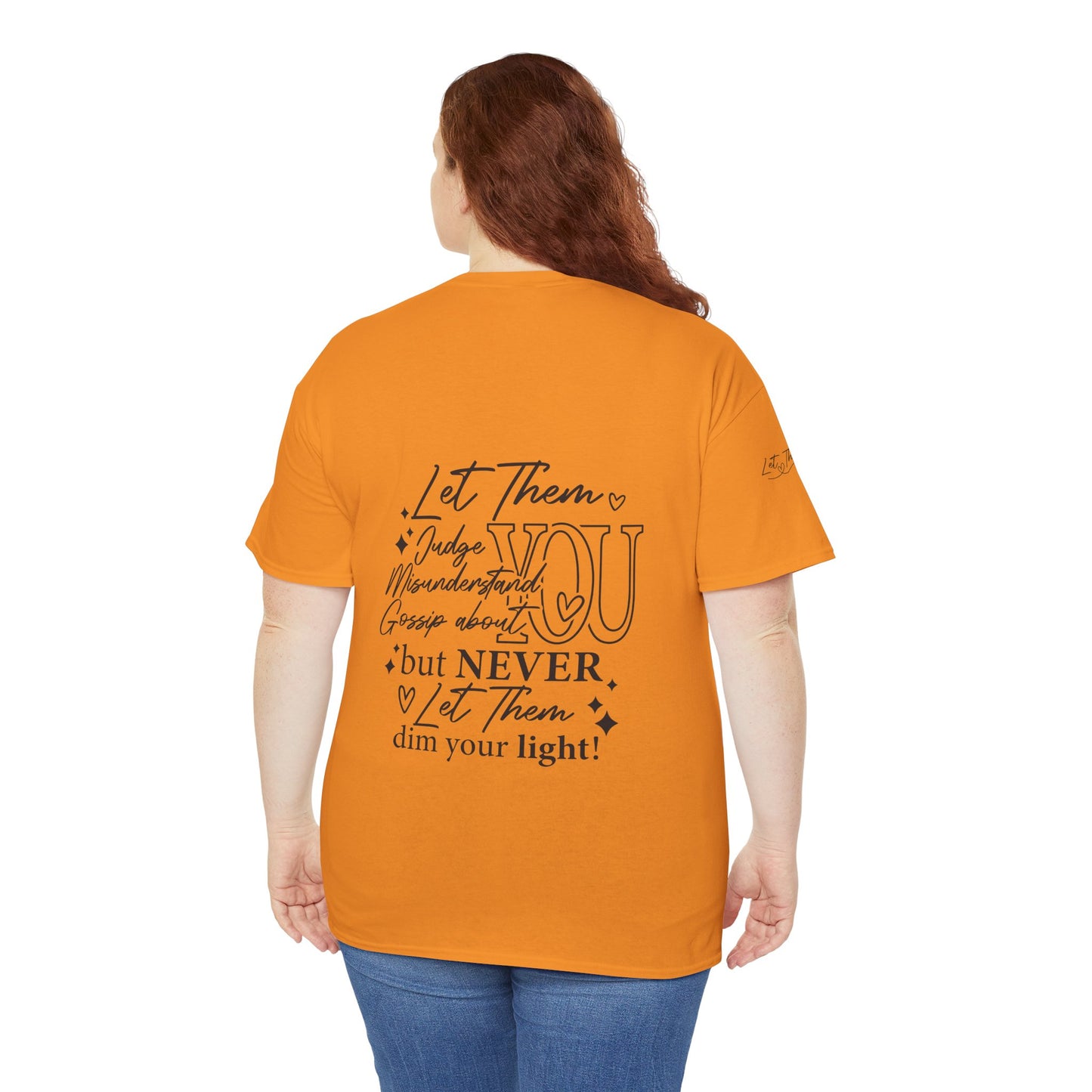 Let Them Unisex Tee - Cute Inspirational Front, Back, Right Arm Design