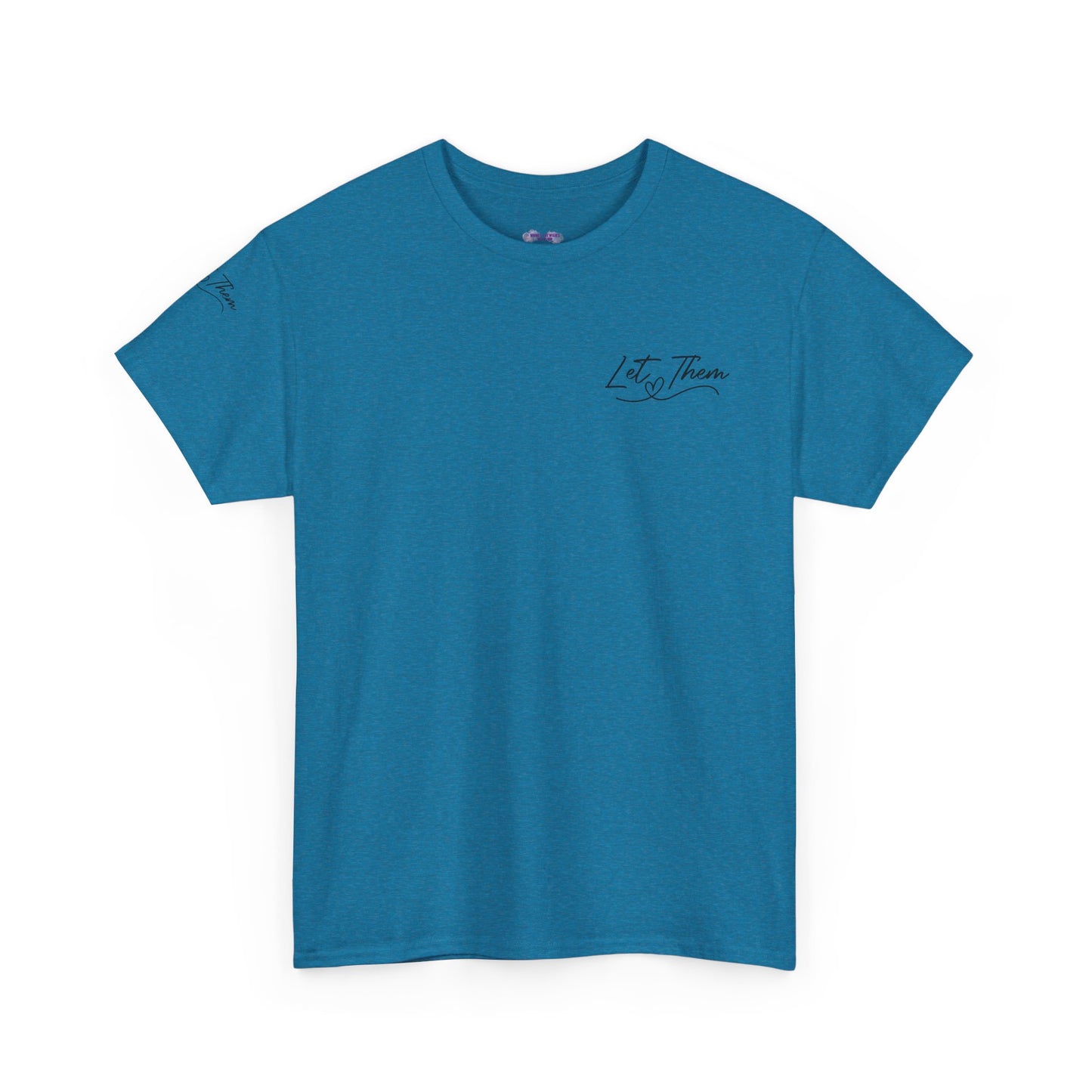 Let Them Unisex Tee - Cute Inspirational Front, Back, Right Arm Design