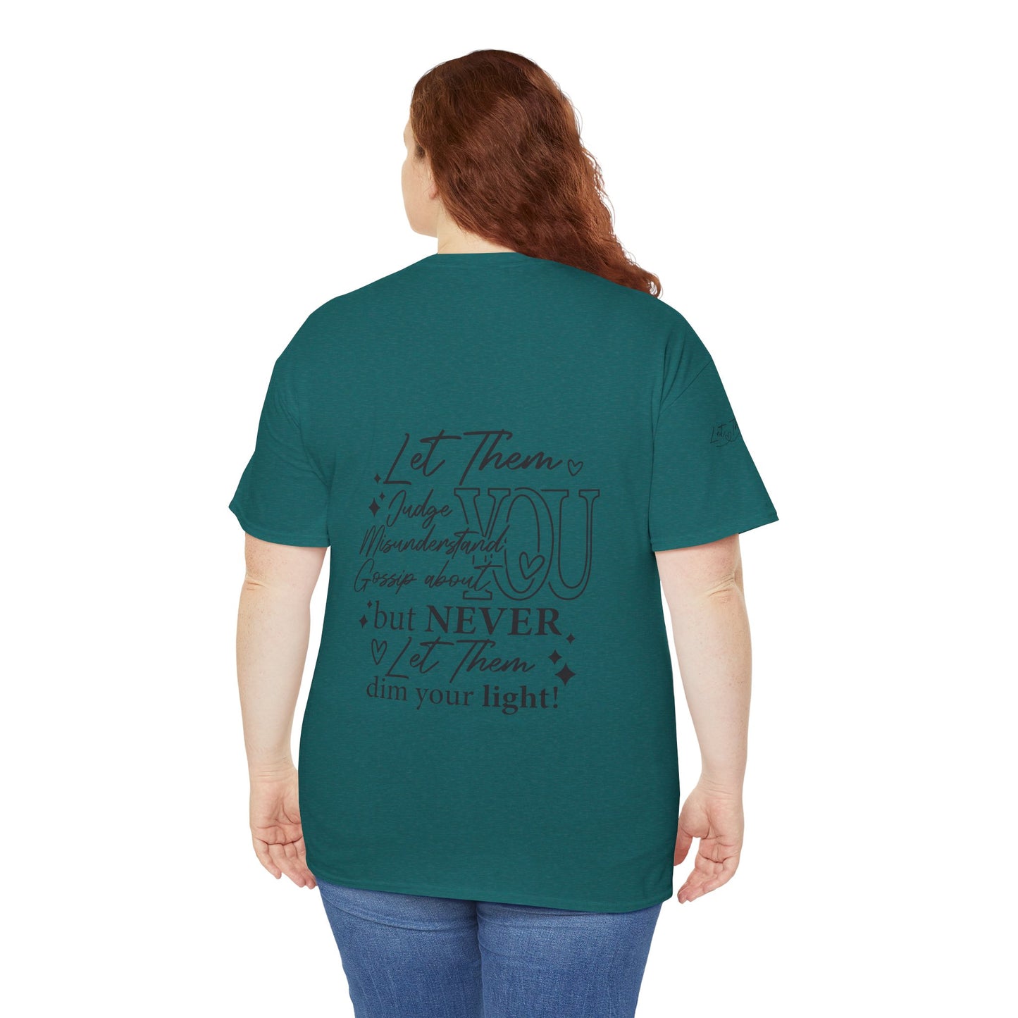 Let Them Unisex Tee - Cute Inspirational Front, Back, Right Arm Design
