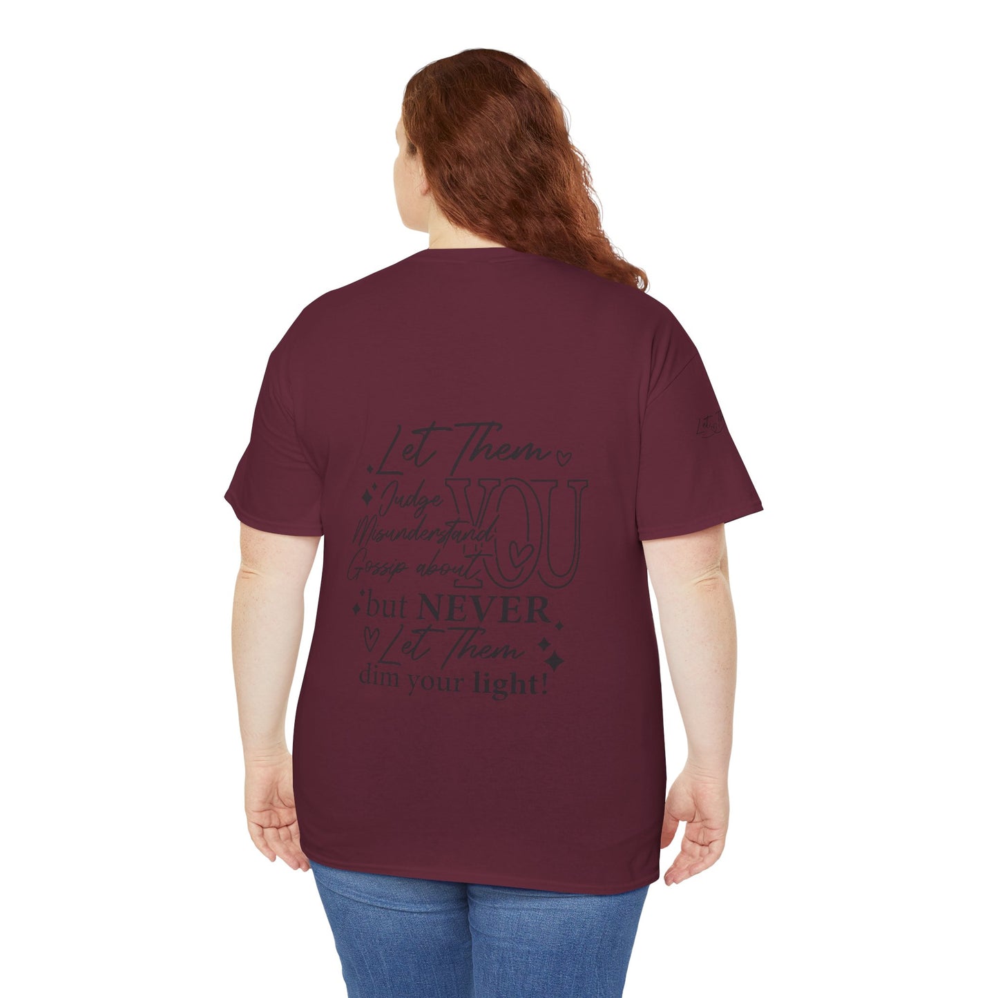 Let Them Unisex Tee - Cute Inspirational Front, Back, Right Arm Design