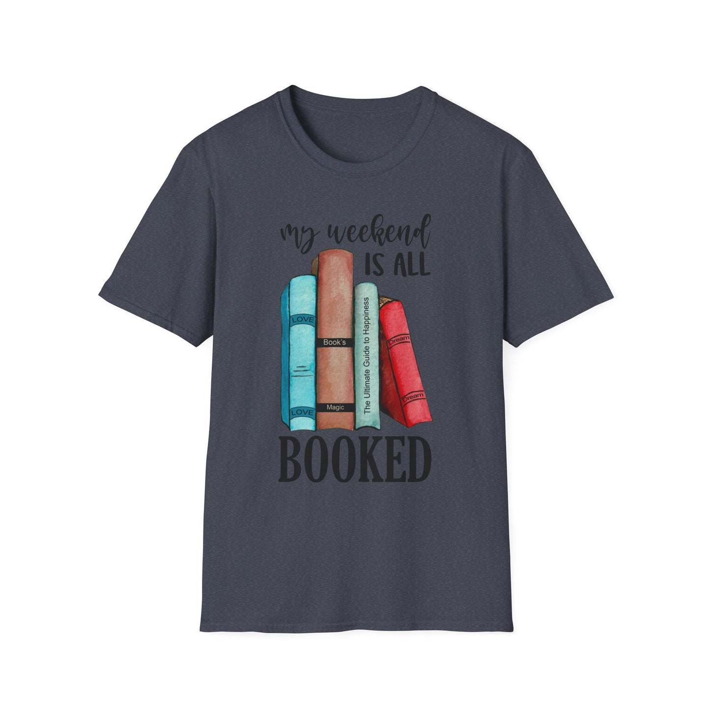 My Weekend is All Booked Unisex Softstyle T-Shirt