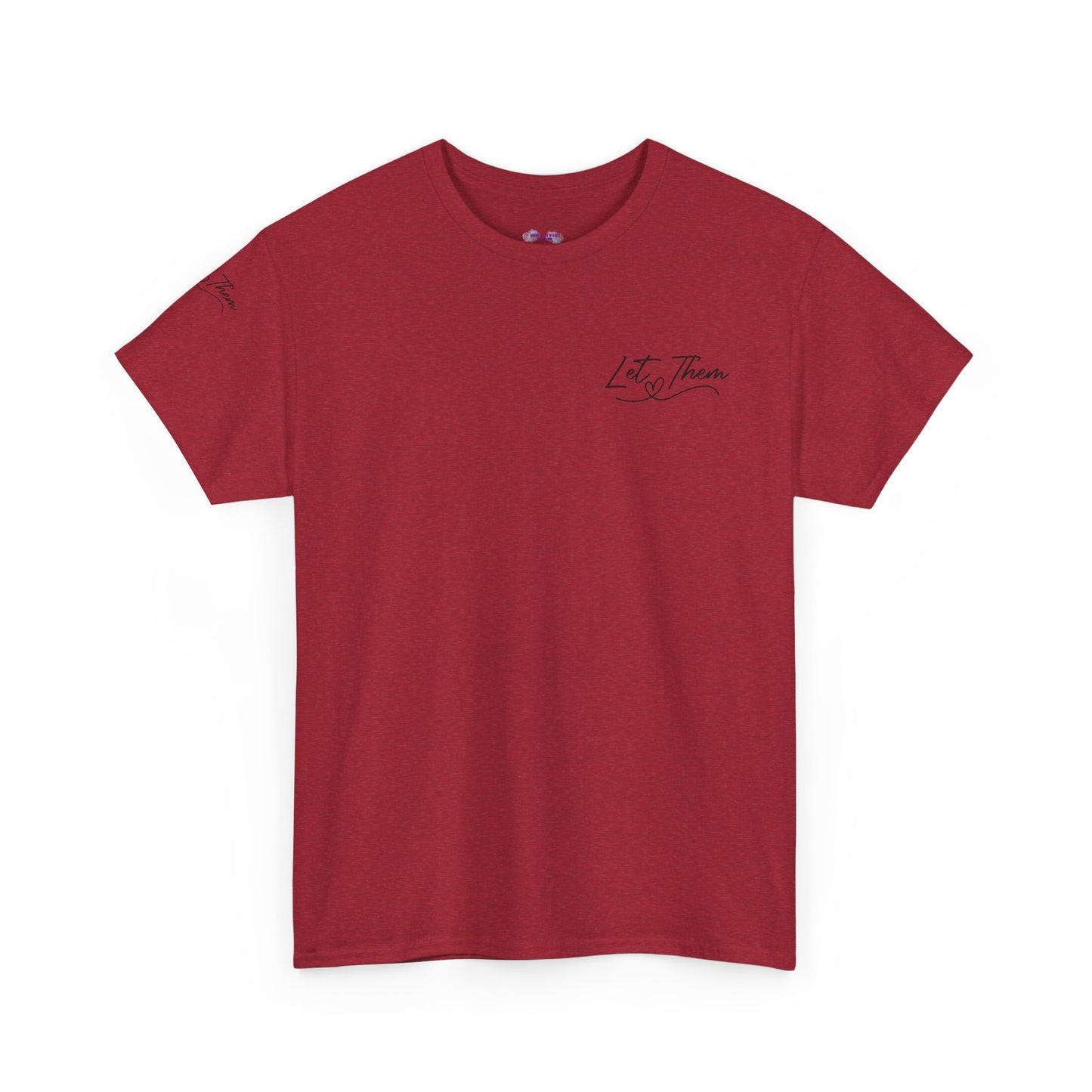 Let Them Unisex Tee - Cute Inspirational Front, Back, Right Arm Design