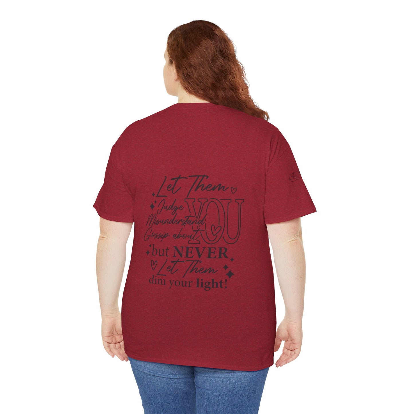 Let Them Unisex Tee - Cute Inspirational Front, Back, Right Arm Design