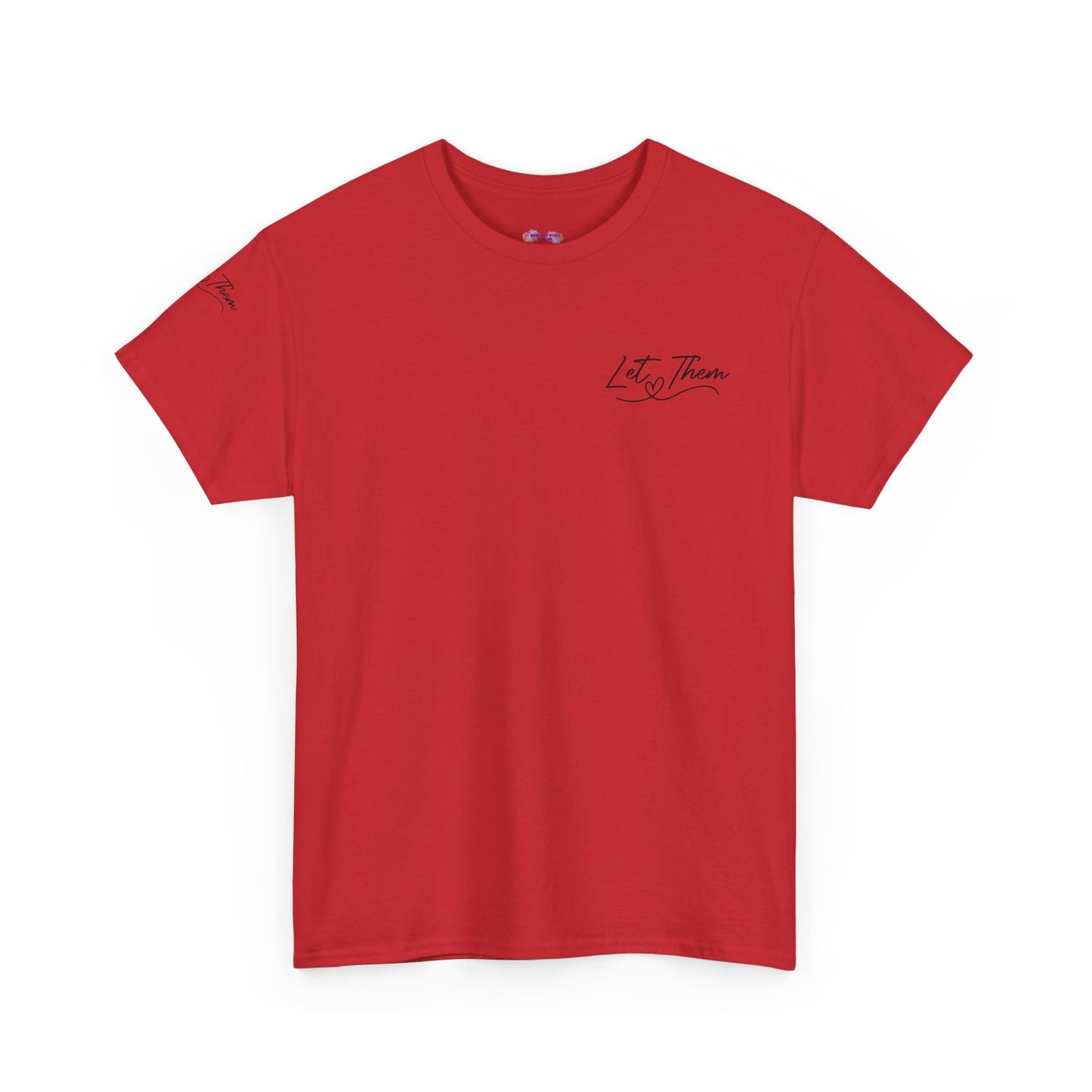 Let Them Unisex Tee - Cute Inspirational Front, Back, Right Arm Design
