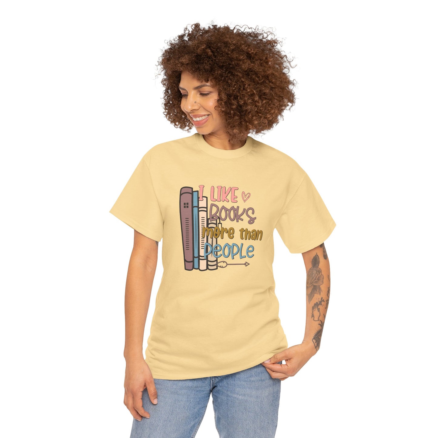 I like Books more than I like People Unisex Heavy Cotton Tee - sizes S - 5X