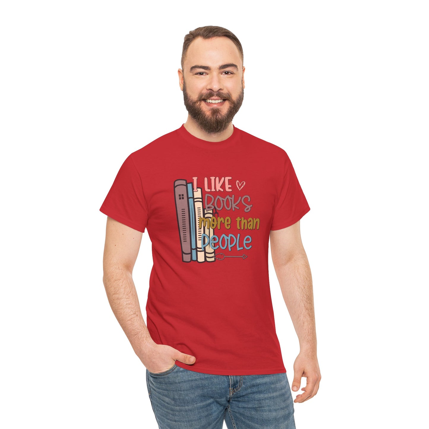I like Books more than I like People Unisex Heavy Cotton Tee - sizes S - 5X