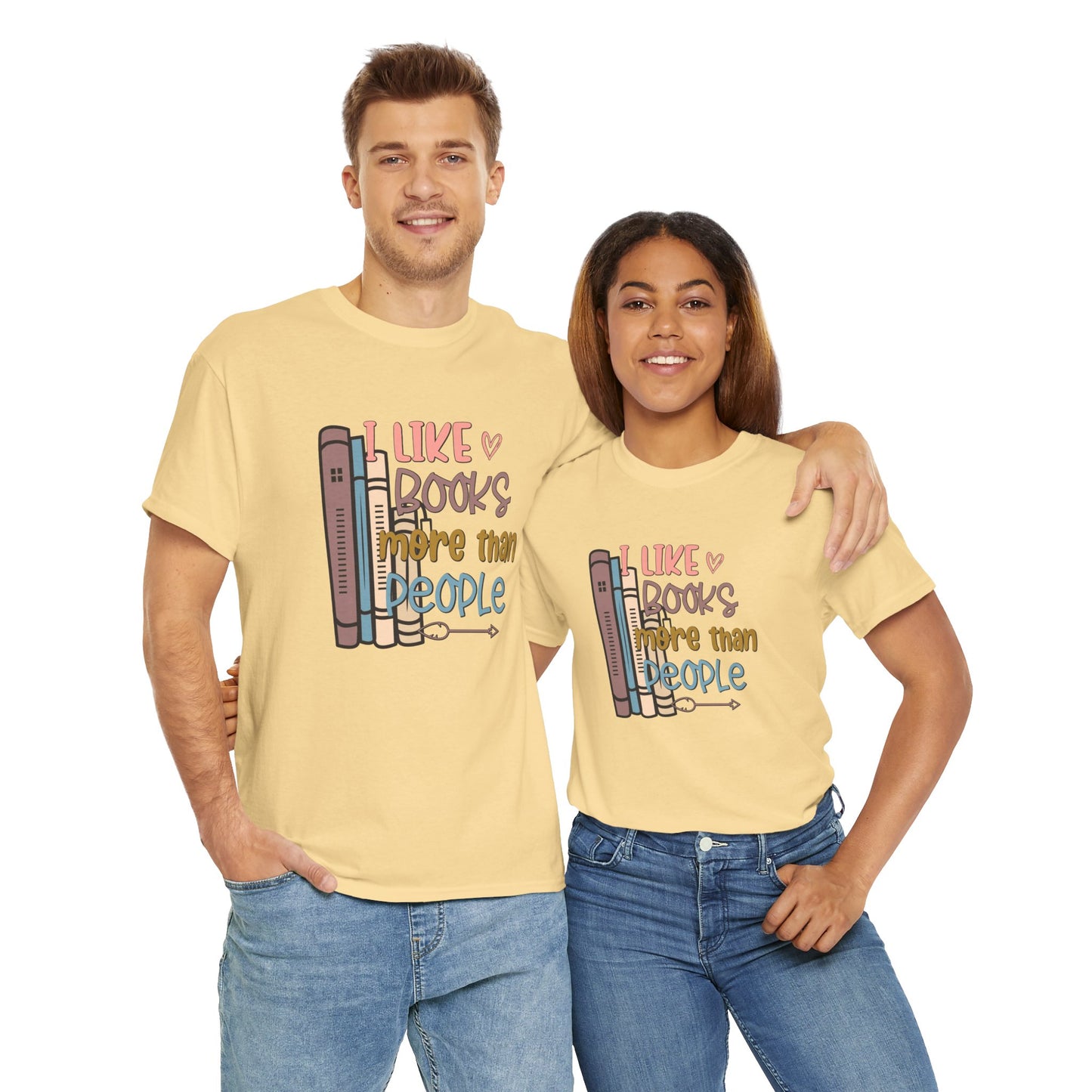 I like Books more than I like People Unisex Heavy Cotton Tee - sizes S - 5X