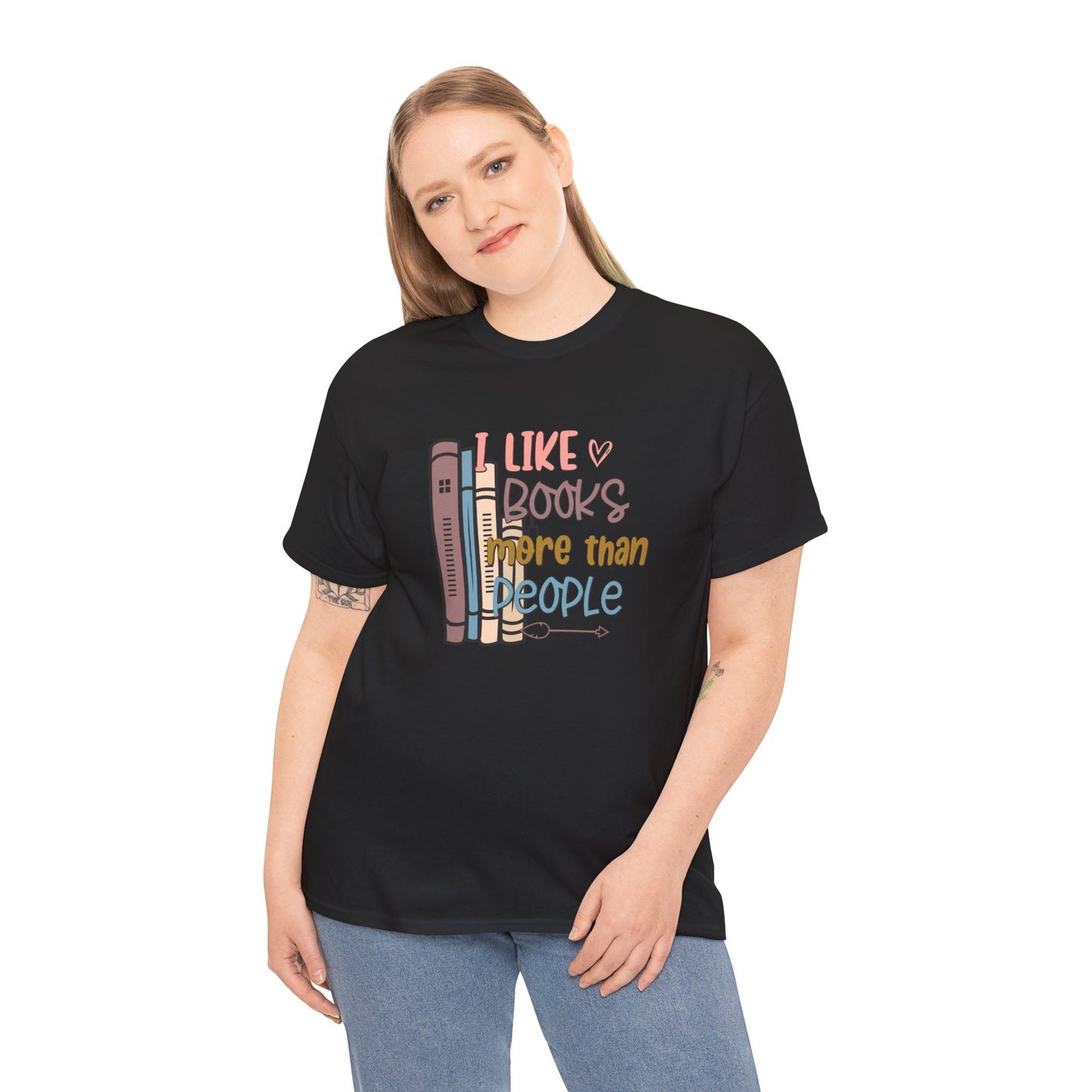 I like Books more than I like People Unisex Heavy Cotton Tee - sizes S - 5X