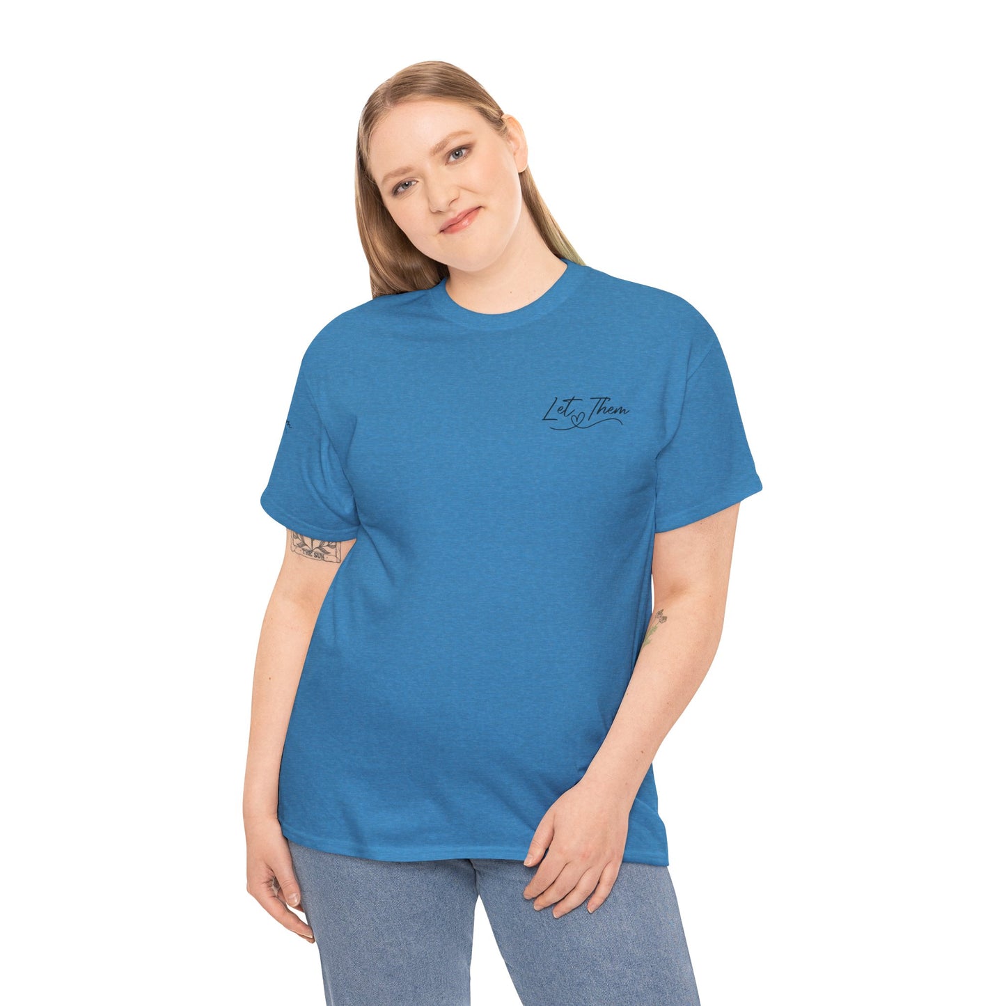 Let Them Unisex Tee - Cute Inspirational Front, Back, Right Arm Design
