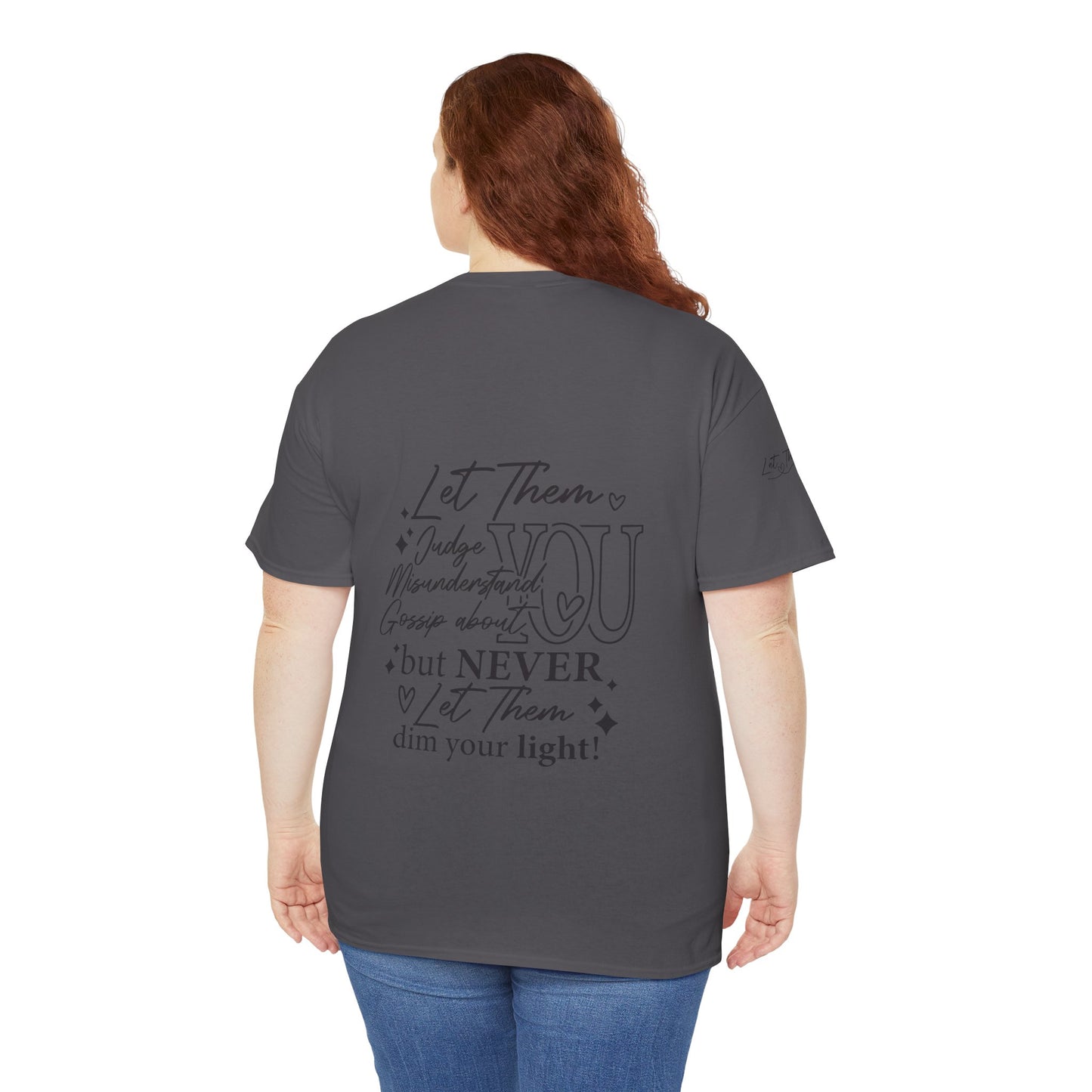 Let Them Unisex Tee - Cute Inspirational Front, Back, Right Arm Design