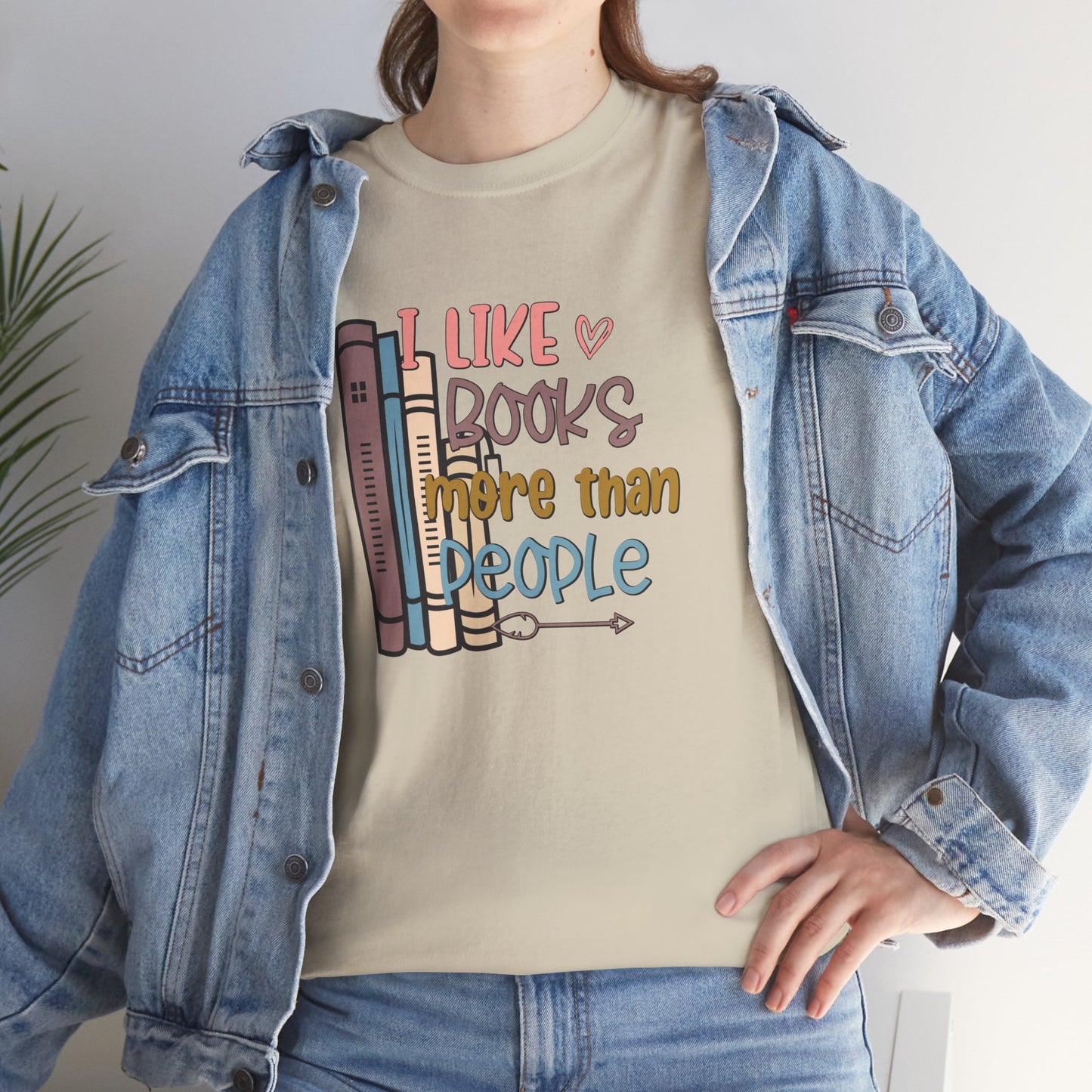 I like Books more than I like People Unisex Heavy Cotton Tee - sizes S - 5X
