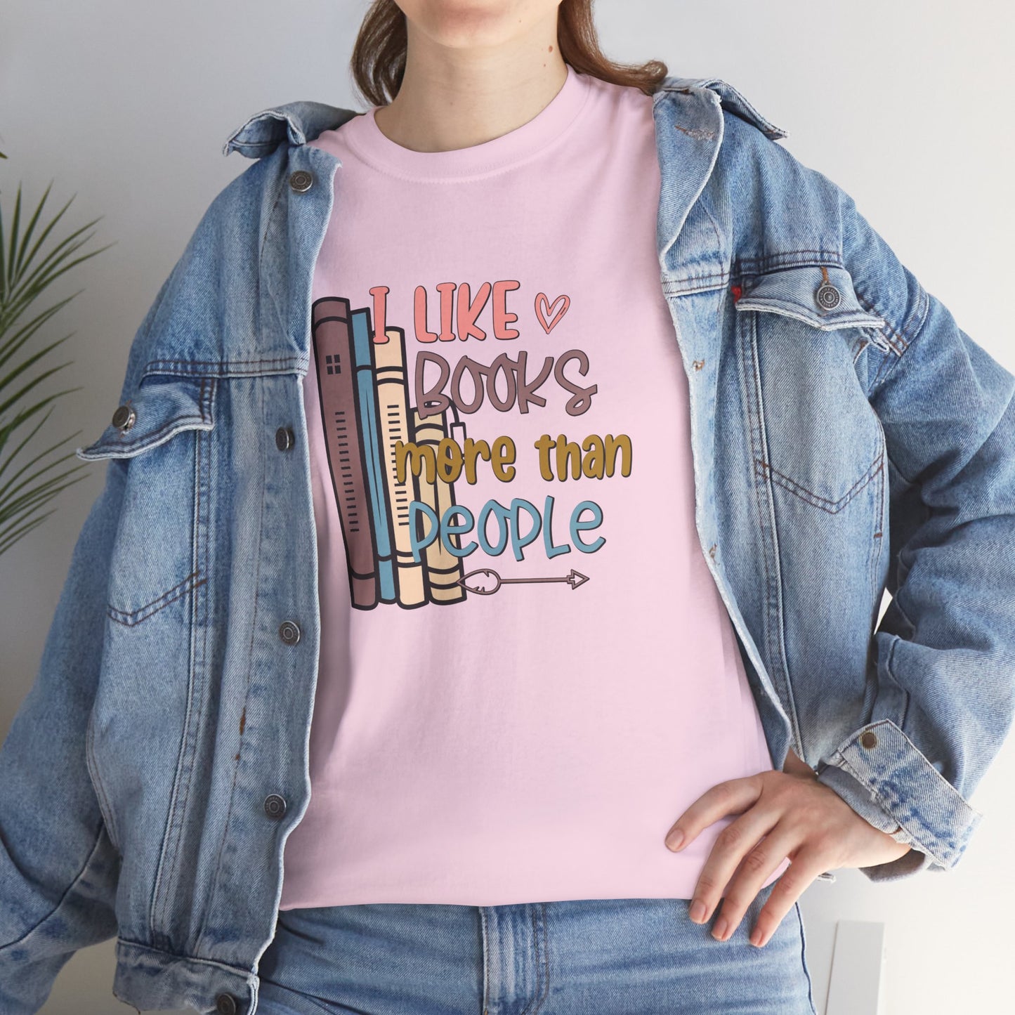 I like Books more than I like People Unisex Heavy Cotton Tee - sizes S - 5X