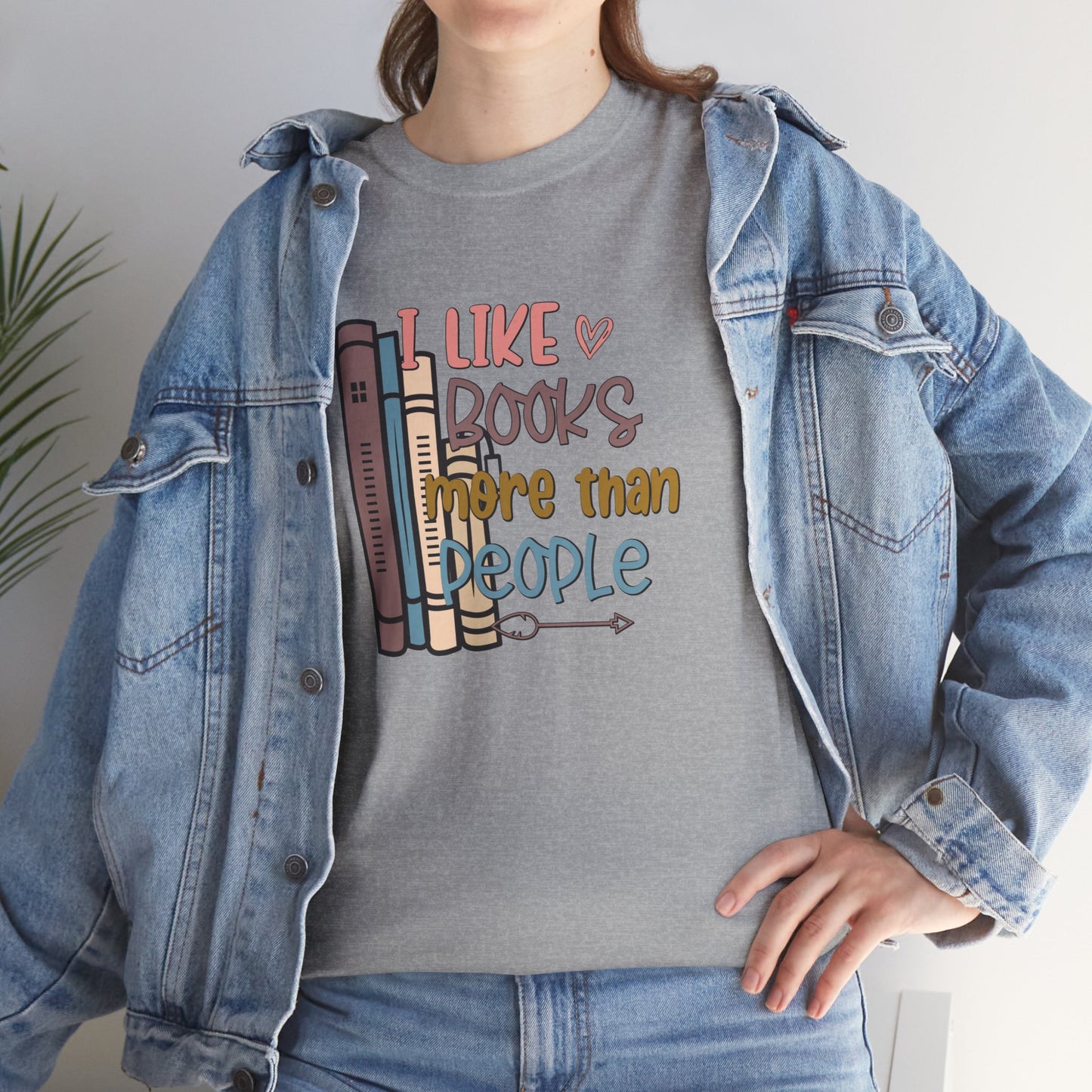 I like Books more than I like People Unisex Heavy Cotton Tee - sizes S - 5X