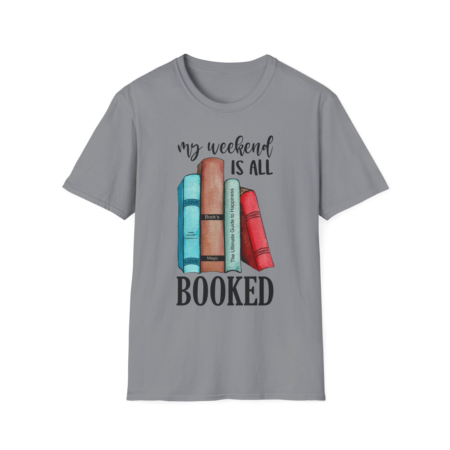 My Weekend is All Booked Unisex Softstyle T-Shirt