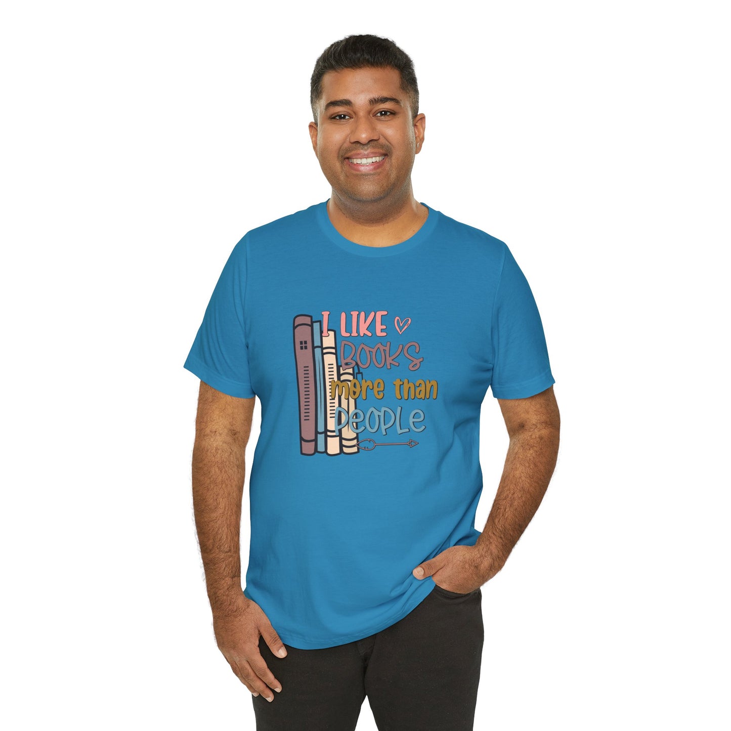 I like books more than I like people Unisex Jersey Short Sleeve Tee - sizes S - 3X