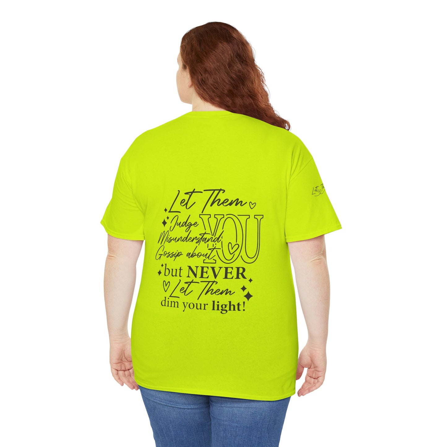 Let Them Unisex Tee - Cute Inspirational Front, Back, Right Arm Design