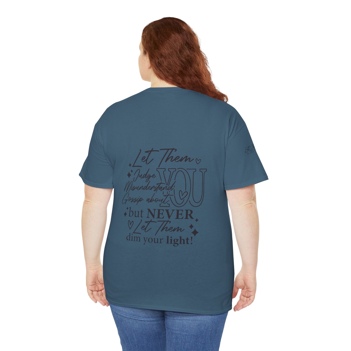 Let Them Unisex Tee - Cute Inspirational Front, Back, Right Arm Design