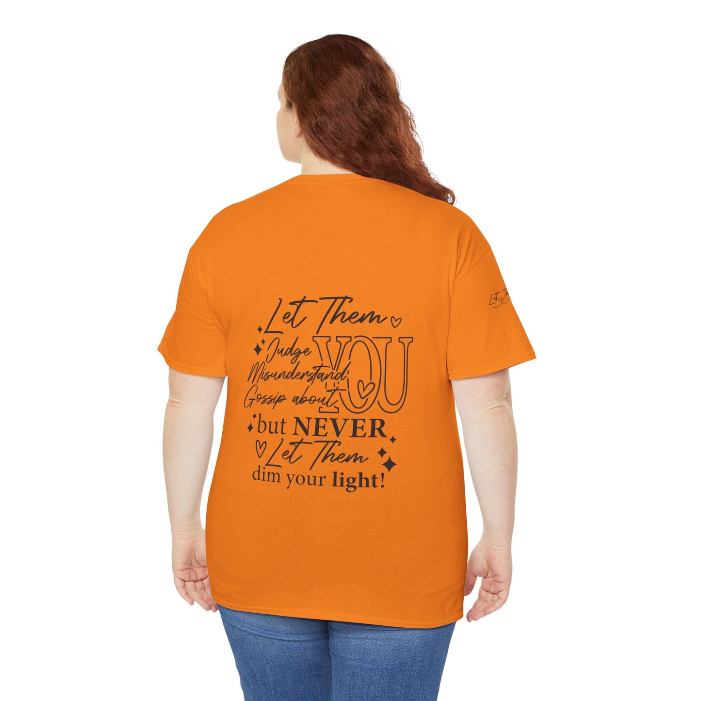 Let Them Unisex Tee - Cute Inspirational Front, Back, Right Arm Design