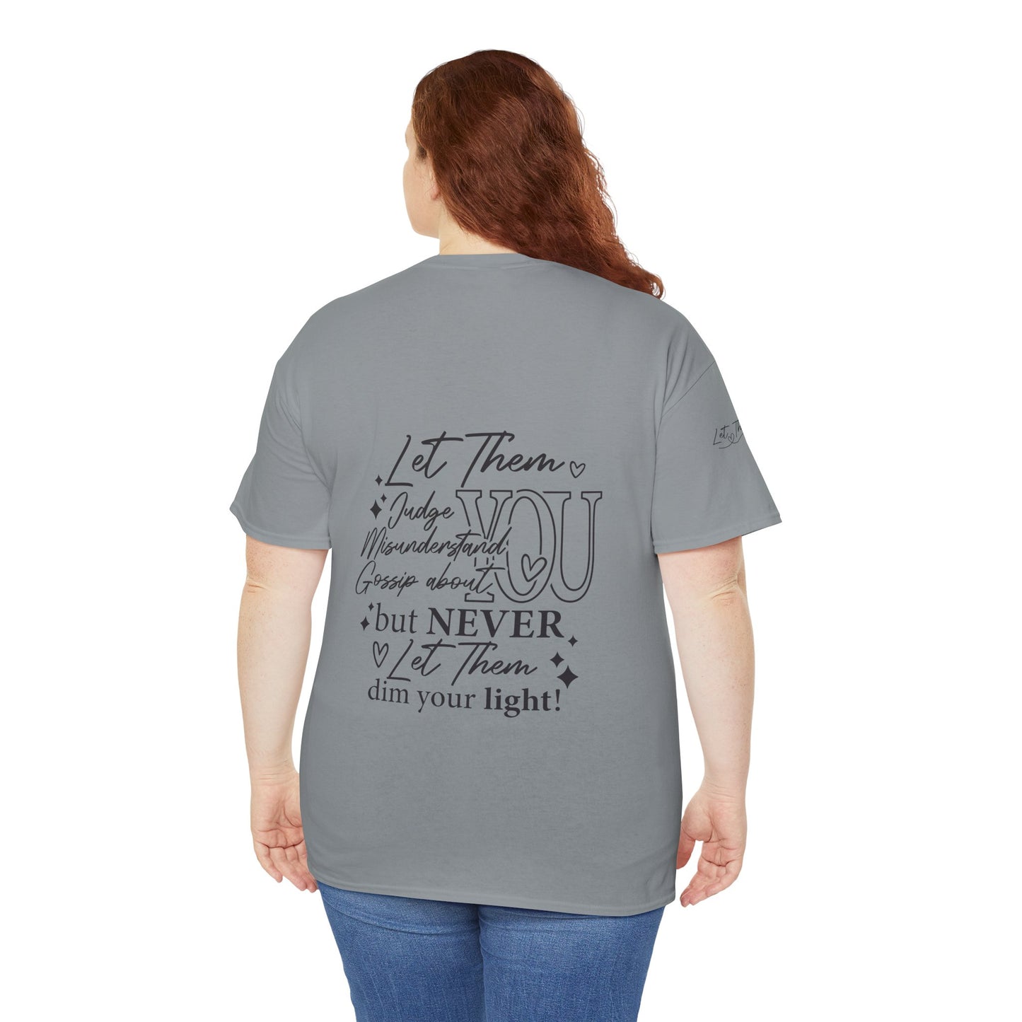Let Them Unisex Tee - Cute Inspirational Front, Back, Right Arm Design