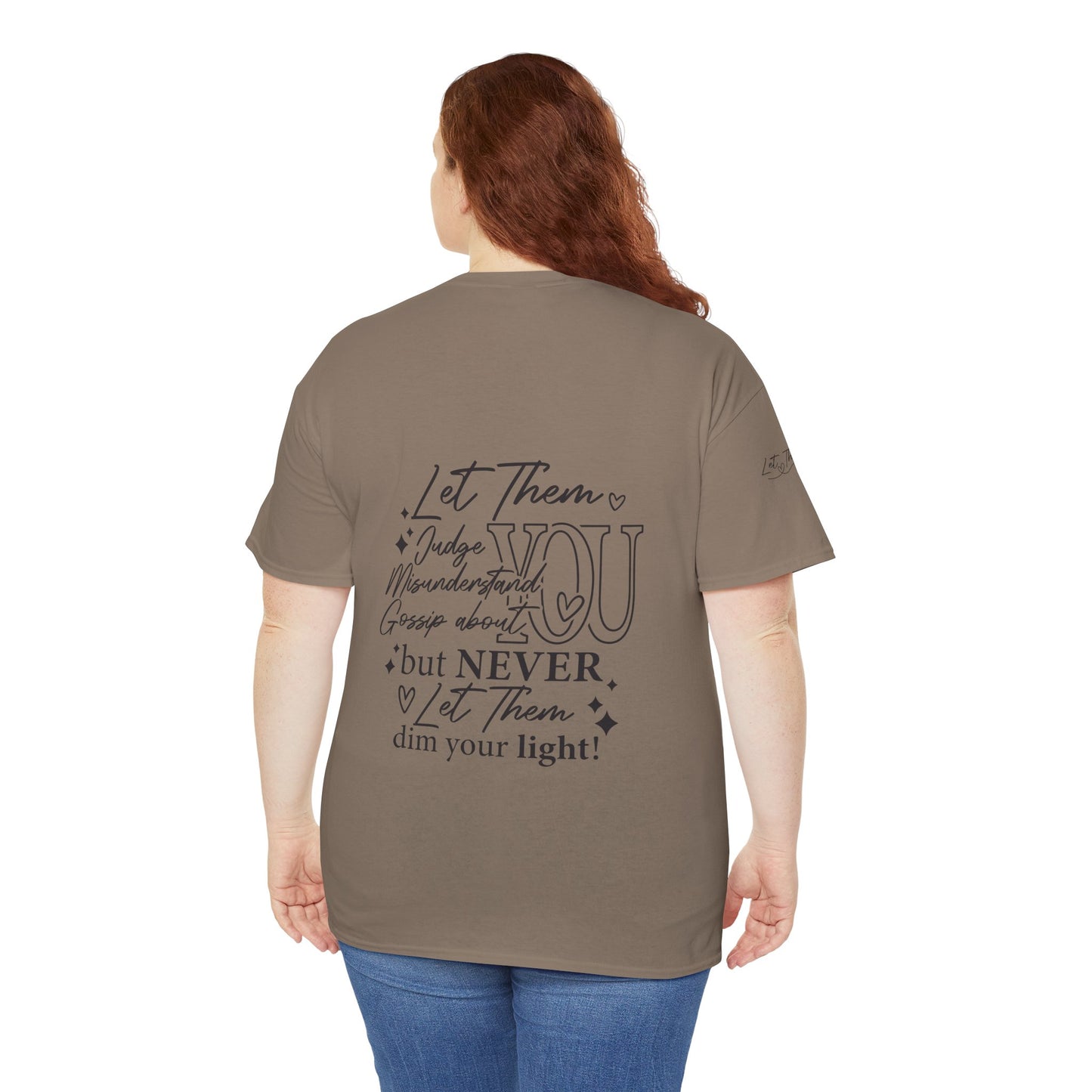 Let Them Unisex Tee - Cute Inspirational Front, Back, Right Arm Design