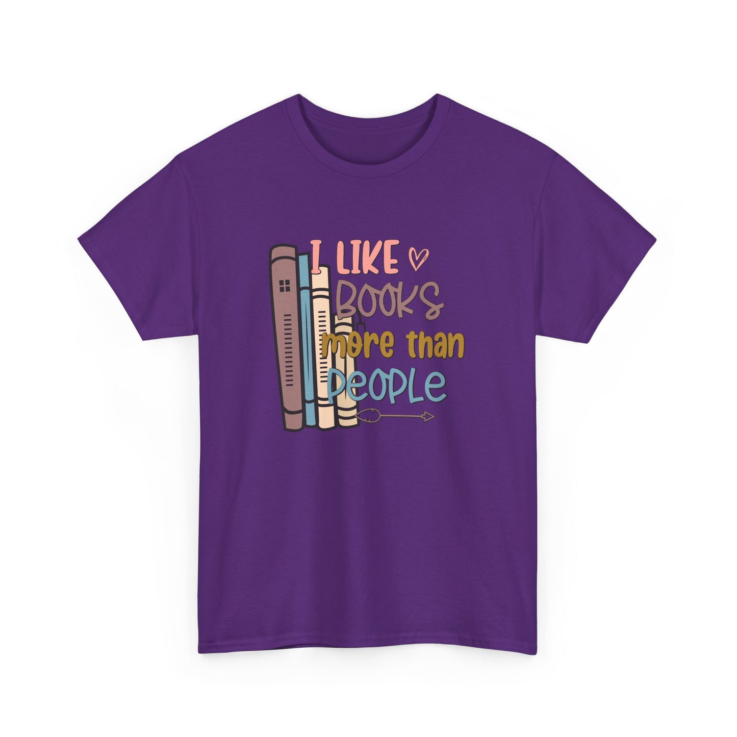 I like Books more than I like People Unisex Heavy Cotton Tee - sizes S - 5X
