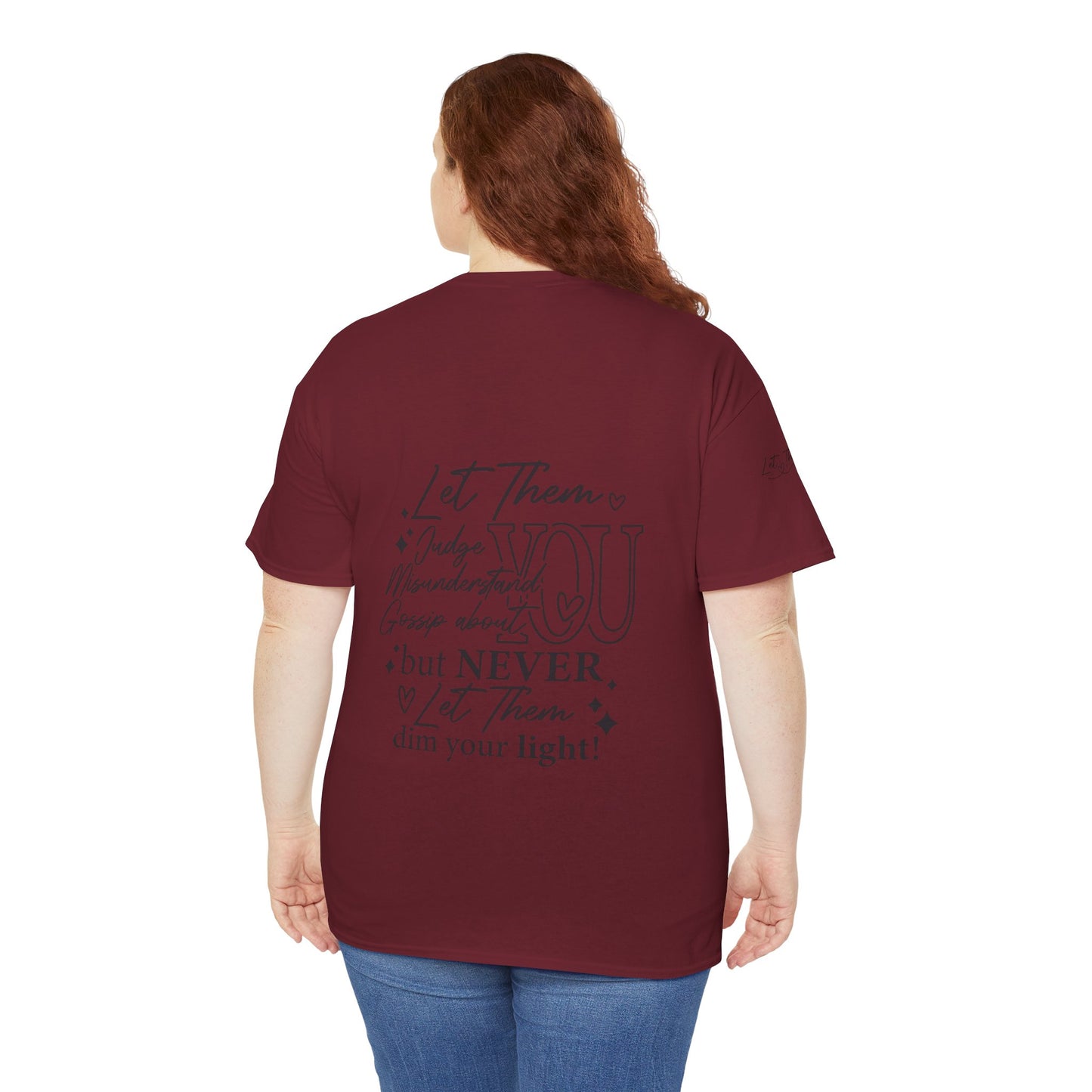 Let Them Unisex Tee - Cute Inspirational Front, Back, Right Arm Design