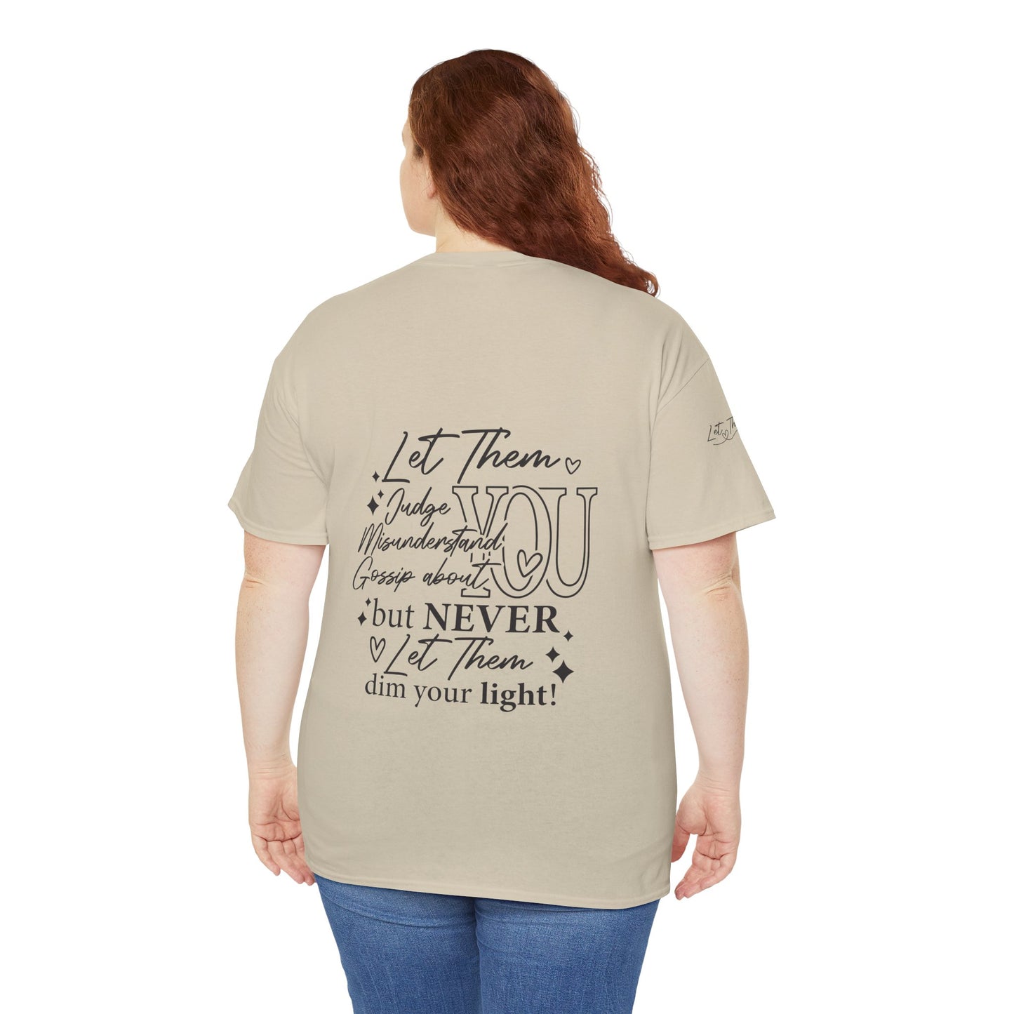 Let Them Unisex Tee - Cute Inspirational Front, Back, Right Arm Design