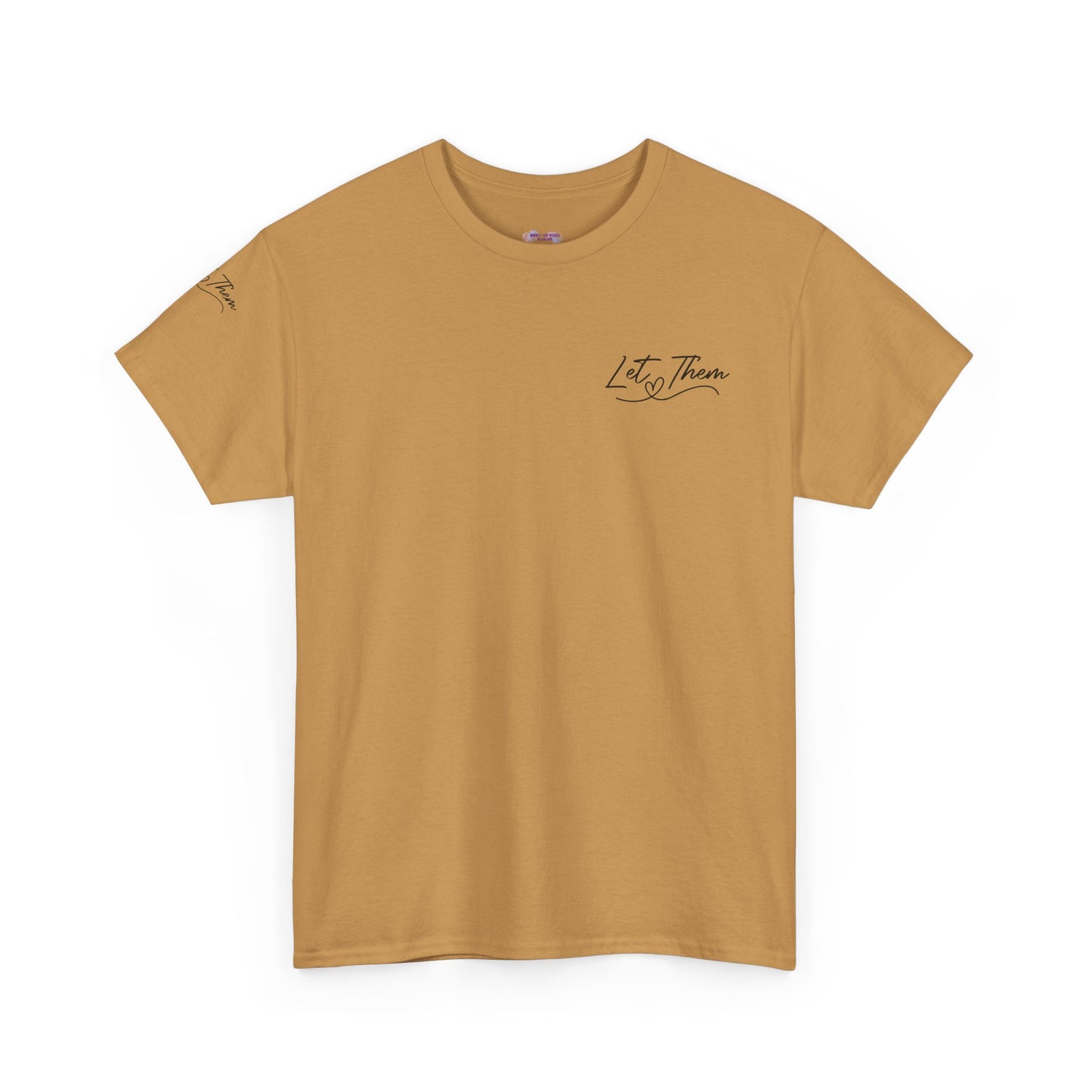 Let Them Unisex Tee - Cute Inspirational Front, Back, Right Arm Design