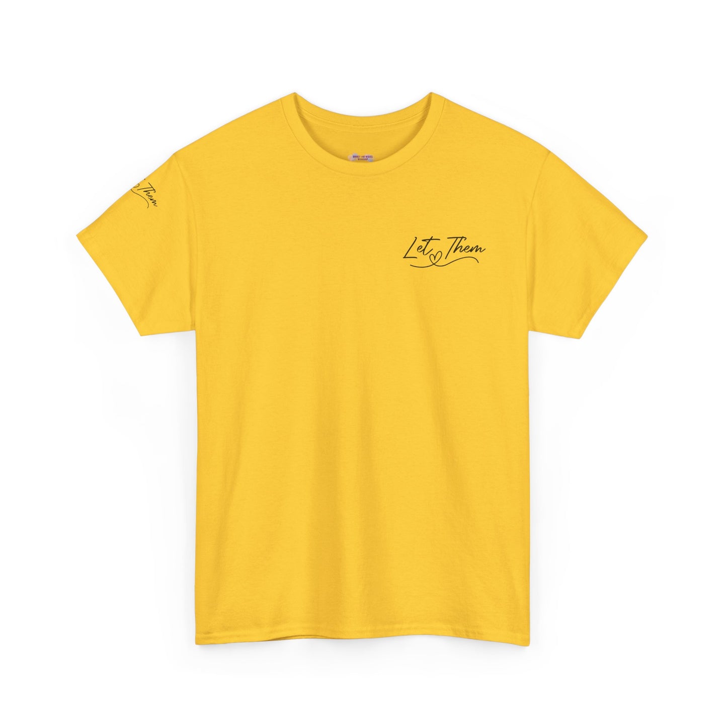 Let Them Unisex Tee - Cute Inspirational Front, Back, Right Arm Design