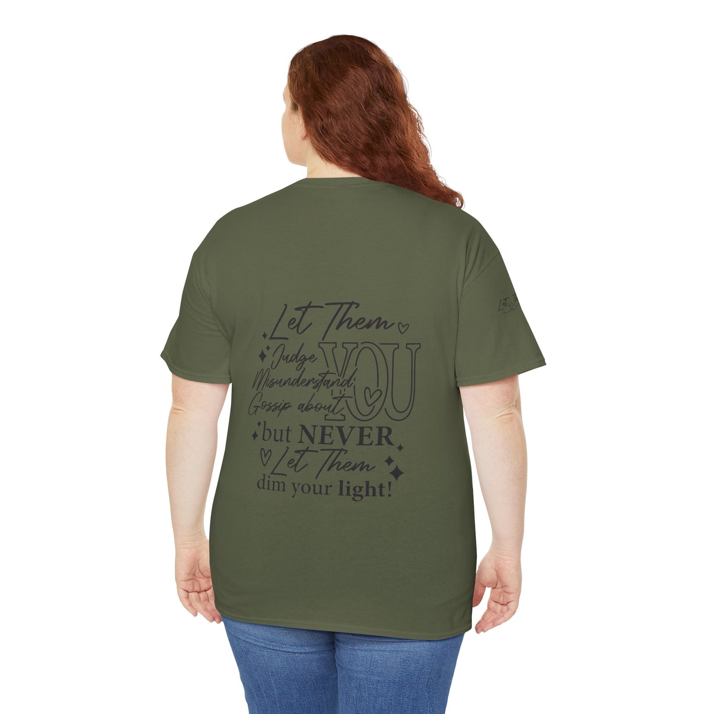 Let Them Unisex Tee - Cute Inspirational Front, Back, Right Arm Design