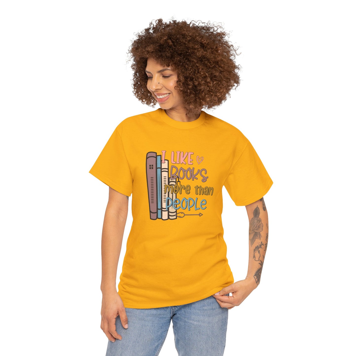 I like Books more than I like People Unisex Heavy Cotton Tee - sizes S - 5X