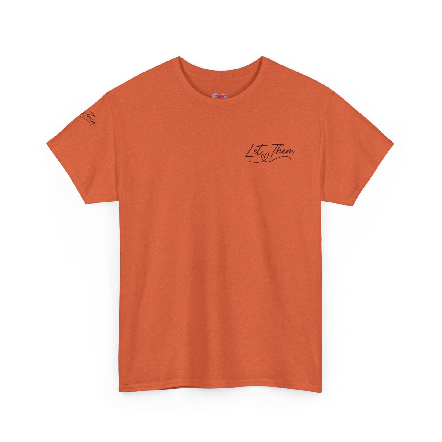Let Them Unisex Tee - Cute Inspirational Front, Back, Right Arm Design