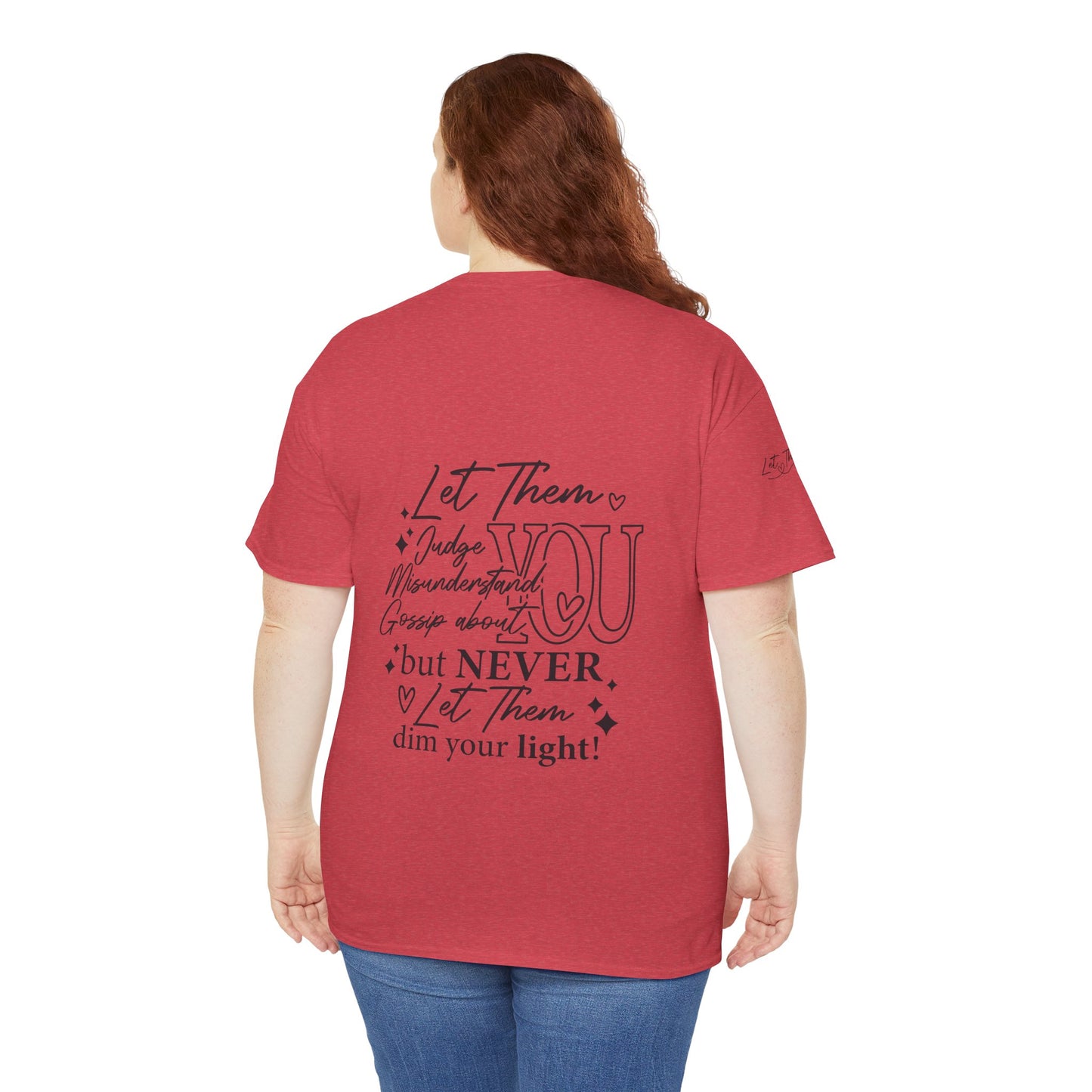Let Them Unisex Tee - Cute Inspirational Front, Back, Right Arm Design