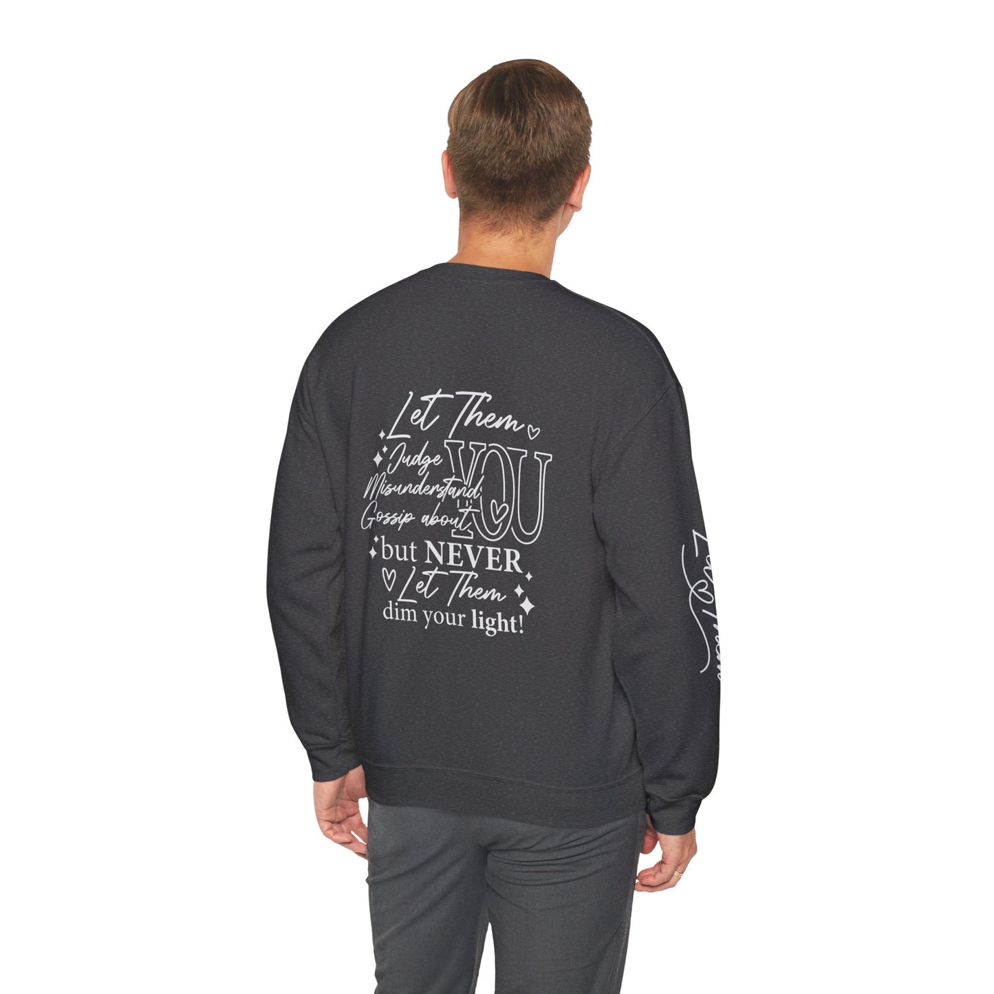 Let them Unisex Sweatshirt, Cozy Crewneck with Front, Back, Sleeve Designs, Warm & Comfy, Gift for All Occasions, Customizable Apparel