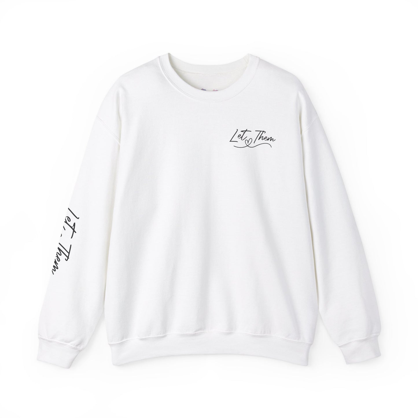 Let Them Crewneck Sweatshirt, Warm Cozy Design on Back Front Sleeve, Comfy Unisex Heavy Blend™, Sweater Jumper Pullover, Graphic Print
