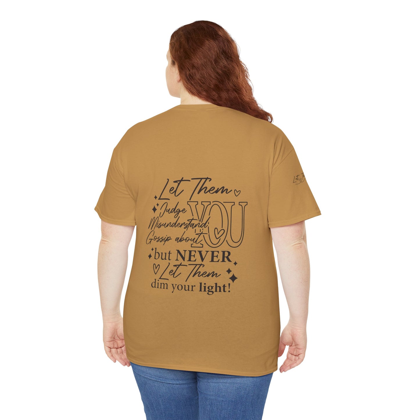 Let Them Unisex Tee - Cute Inspirational Front, Back, Right Arm Design