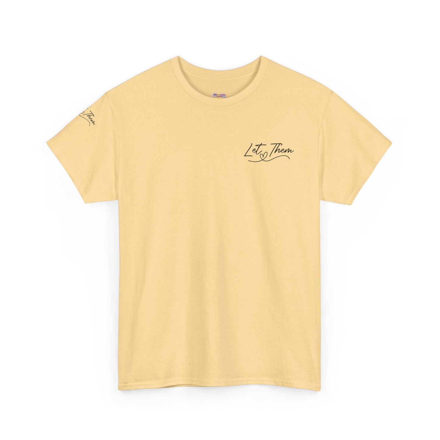 Let Them Unisex Tee - Cute Inspirational Front, Back, Right Arm Design